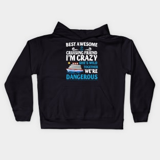 Best Awesome Cruising Friend I'm Crazy She's Wild Together We're Dangerous Kids Hoodie